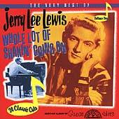 Jerry Lee Lewis : The Very Best Of Jerry Lee Lewis - Volume 1: Whole Lotta Shakin' Goin' On